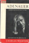 Wighton, Charles - Adenauer, democratisch dictator. Een kritische biografie.
