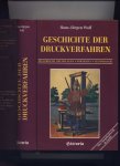 WOLF, HANS-JÜRGEN - Geschichte der Druckverfahren - Historische Grundlagen - Portraits - Technologie (Das Standardwerk in Farbe)