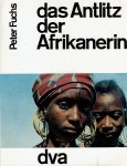 FUCHS, Peter - Das Anlitz der Afrikanerin.