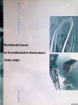Adrichem, Jan van - Beeldende kunst en kunstbeleid in Rotterdam 1945-1985
