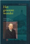 Vermeulen, J.M. - Het grootste wonder - Uit het leven van ds. M.A. Mieras