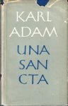 Adam, Karl - Una Sancta Katholieke eenheid en Christelijke liefde