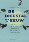Jan Walraven - De diefstal van de eeuw Hoe we onze privacy verloren én kunnen heroveren