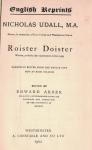 Nicholas Udall, M.A. (edited by Edward Arber) - Roister Doister (written, probably also represented, before 1553)