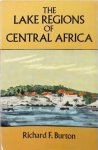Richard Francis Burton - The Lake Regions Of Central Africa