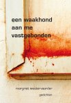 Margriet Westervaarder - Een waakhond aan me vastgebonden