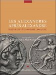 Sophia Kremydi, Marie-Christine Marcellesi (eds) - Alexandres apr s Alexandre. Histoire d'une monnaie commune Sophia Kremydi, Marie-Christine Marcellesi (eds) - Alexandres apr s Alexandre. Histoire d'une monnaie commune