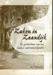 Pielkenrood Ed - Zaken in Zaandijk De geschiedenis van een Zaanse Ondernemersfamilie (Pielkenrood)