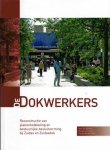 Eekelen , Bert Van E.a. - De dokwerkers. Reconstructie van planontwikkeling en bestuurlijke besluitvorming bij Zuidas en Zuidasdok