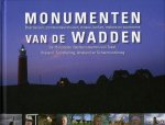 SCHOOLENAAR, Ger - Monumenten van de Wadden. De 75 mooiste rijksmonumenten van Texel, Vlieland, Terschelling, Ameland en Schiermonnikoog.
