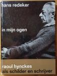 Redeker, Hans - In mijn ogen, Raoul Hynckes als schilder en schrijver