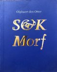 PETERS, P. & EX, Sjarel - Olphaert den Otter: S&K Morf
