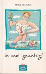 Jong, Trude de (ill.: Georgien Overwater) - Je bent geweldig!
