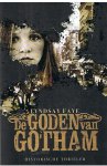 Faye, Lindsay - De goden van Gotham - historische thriller