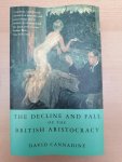 David Cannadine - The Decline and Fall of the British Aristocracy
