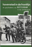 Mayer, K.A. en Ott, L. - Havenstad in de frontlijn, de geschiedenis van Rotterdam in de oorlogsjaren