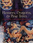 Dusenbury, Mary M. - Flowers, Dragons, and Pine Trees / Asian Textiles in The Spencer Museum of Art