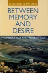 R. Stephen Humphreys - Between Memory and Desire
