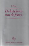 P. Abas - De betekenis van de feiten; iets over de betekenis van de feiten in theorie, praktijk en onderwijs - Rede 1985