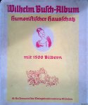 Busch, Wilhelm - Wilhelm Busch-Album - Humoristischer Hausschatz mit 1500 Bildern - Jubiläums-Ausgabe