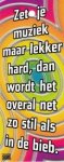  - Pagerclip - Zet je muziek maar lekker hard, dan wordt het overal net zo stil als in de bieb.