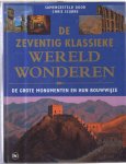 Scarre,  Chris - De zeventig klassieke wereldwonderen -  de grote monumenten en huin bouwwijze - uit de voorbije eeuwen beschreven en uitgelegd