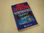 Sterling, Bruce - Schismatrix - Episch cyberpunk-avontuur van een jonge meester.