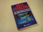 Sterling, Bruce - Schismatrix - Episch cyberpunk-avontuur van een jonge meester.