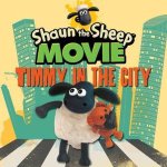 Aardman Animations Ltd - Shaun the Sheep Movie - Timmy in the City