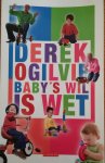 Ogilvie, Derek - Baby's wil is wet
