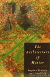 TOULMIN, S., GOODFIELD, J. - The architecture of matter.