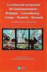 PARMENTIER Isabelle (dir., avec coll. C. Ledent), TALLIER Pierre-Alain - La recherche en histoire de l’environnement : Belgique - Luxembourg - Congo - Rwanda - Burundi
