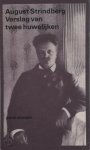 Strindberg August - Verslag van twee huwelijken  Brieven aan Siri von Essen en Harriet Bosse