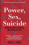 Lane, Nick - Power, Sex, Suicide. Mitochondria and the Meaning of Life.