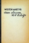 Martyr, W - Van droom tot schip De levensgeschiedenis van een zeegaand zeiljacht