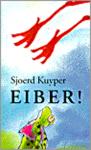 Kuyper, Sjoerd - Eiber! / druk 1