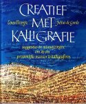 Elzinga,Lense & Julius de Goede. - Creatief met kalligrafie Suggesties en aanwijzingen om op een persoonlijke manier te kalligraferen.