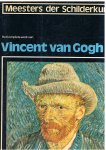 Dony, Frans L.M. - Hoofdredacteur - Meesters der schilderkunst - Vincent van Gogh - deel 1 - Van Etten tot en met Parijs