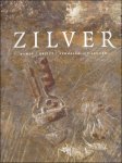 Leo De Ren, Brecht Dewilde, Ko Goubert, Wim Nys, Walter Van Dievoet - Zilver kunst, object, verhalen uit Leuven.