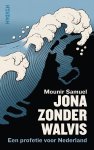 Mounir Samuel 107489 - Jona zonder walvis Een profetie voor Nederland