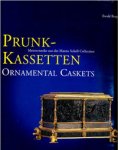 Berger, Ewald: - Prunk Kassetten. Europäische Meisterwerke aus der Hans Schell Collection. Ornamental Caskets.