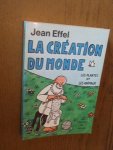 Effel, Jean - La creation du monde. Les plantes et les animaux (cartoons)