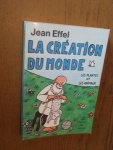 Effel, Jean - La creation du monde. Les plantes et les animaux (cartoons)