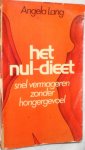 Lang, Angela ( vertaald door H. J. ten Broecke ) - het nul-dieet / snel vermageren zonder hongergevoel