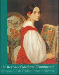 Thomas Coomans , Jan De Maeyer - Revival of Medieval Illumination. Renaissance de l'enluminure m di vale. Nineteenth-Century Belgium Manuscripts and Illuminations from a European Perspective. Manuscrits et enluminures belges du XIXe siecle et leur contexte europeen  ENG / FR
