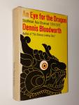 Bloodworth, Dennis - An eye for the dragon. Southeast Asia observed: 1954-1970