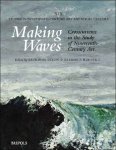 Laurinda Dixon, Gabriel P. Weisberg (eds) - Making Waves: Crosscurrents in the Study of Nineteenth-Century Art