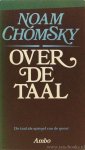 CHOMSKY, N. - Over de taal. De taal als spiegel van de geest. Vertaling: M.E. Heesen.