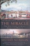 Schuman, Michael - The Miracle: The Epic Story of Asias Quest for Wealth