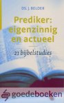 Belder, Ds. J. - Prediker: Eigenzinnig en actueel *nieuw* --- 21 Bijbelstudies